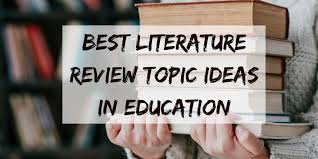 good topics to do a literature review