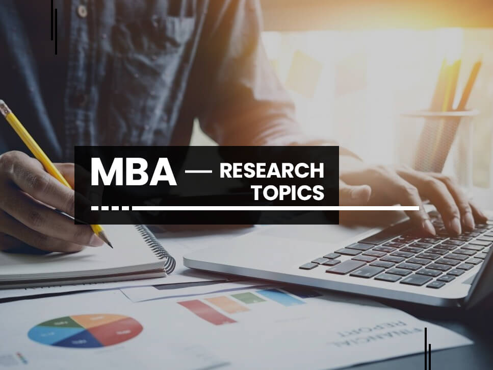 research topics for mba students research topics for mba students